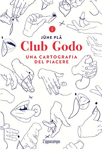 Club Godo. Una Cartografia Del Piacere