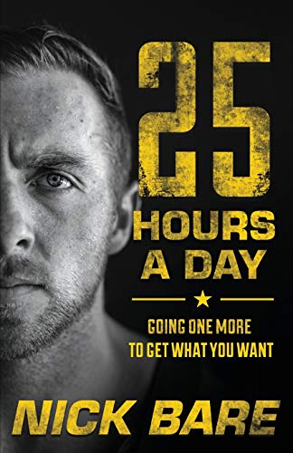 25 Hours A Day: Going One More To Get What You Want
