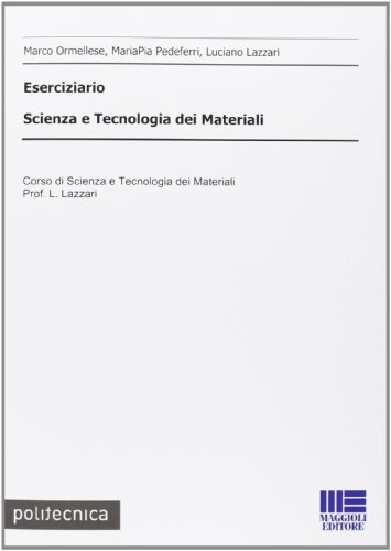 Scienza E Tecnologia Nei Materiali. Eserciziario