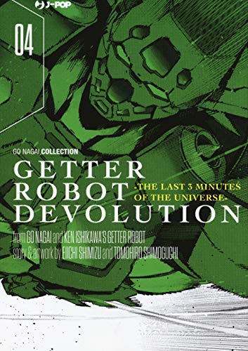 Getter Robot Devolution. The Last 3 Minutes Of The Universe (Vol. 4)