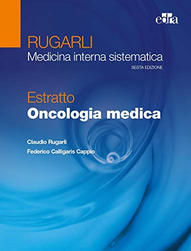 Rugarli. Medicina Interna Sistematica. Estratto: Oncologia Medica