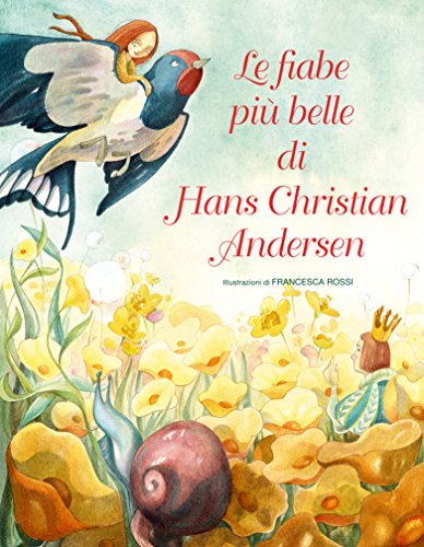 Le Più Belle Fiabe Di H. C. Andersen. Ediz. A Colori