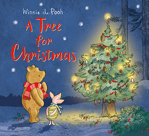 Winnie-The-Pooh: A Tree For Christmas: Festive Story Inspired By Milne’S Classic Stories About The Nation’S Favourite Bear