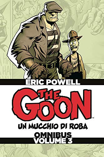 The Goon. Un Mucchio Di Roba. Omnibus. Ediz. Deluxe (Vol. 3)