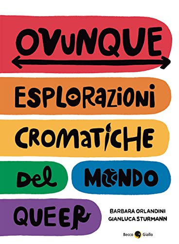 Ovunque. Esplorazioni Cromatiche Del Mondo Queer