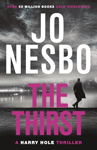 The Thirst: The Compulsive Harry Hole Novel From The No.1 Sunday Times Bestseller: 11