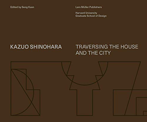 Kazuo Shinohara: On The Threshold Of Space-Making: Traversing The House And The City