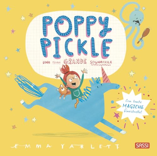Poppy Pickle. Una Piccola Grande Sognatrice. Ediz. A Colori