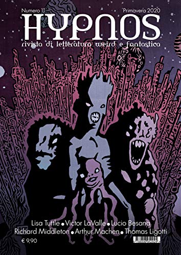 Hypnos. Rivista Di Letteratura Weird E Fantastica (2020) (Vol. 11)