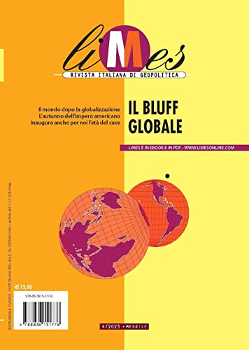 Limes. Rivista Italiana Di Geopolitica. Il Bluff Globale (2023) (Vol. 4)