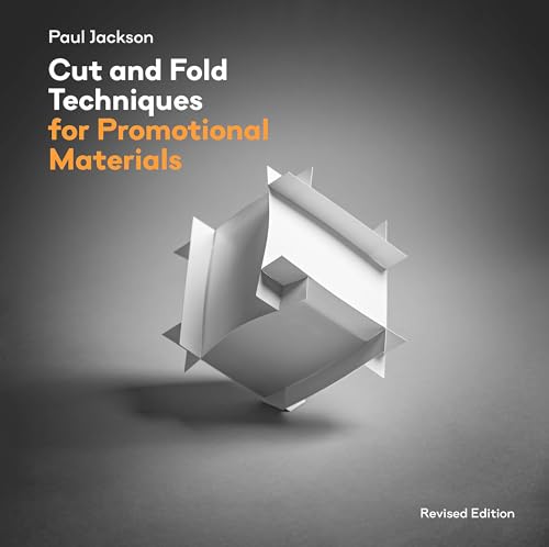 Cut And Fold Techniques For Promotional Materials: Revised Edition