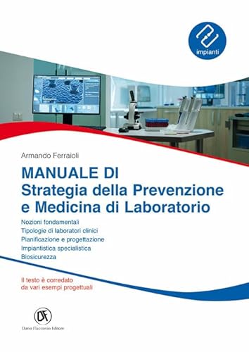 Manuale Di Strategia Della Prevenzione E Medicina Di Laboratorio. Nozioni Fondamentali, Tipologie Di Laboratori Clinici, Pianificazione E Progettazion
