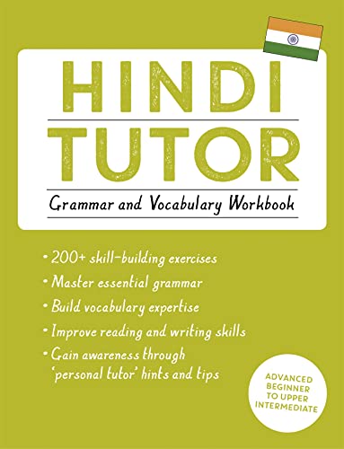 Hindi Tutor: Grammar And Vocabulary Workbook: Advanced Beginner To Upper Intermediate Course
