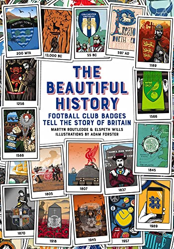 The Beautiful History: Football Club Badges Tell The Story Of Britian