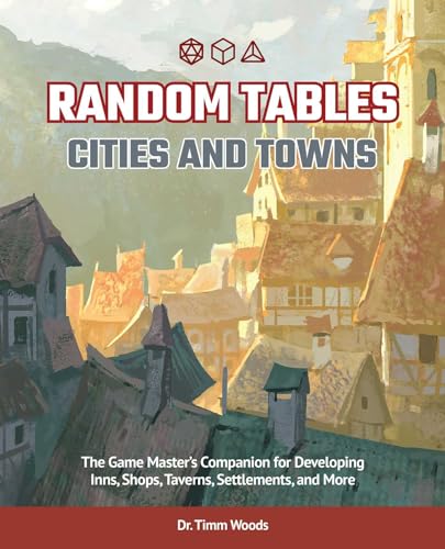 Random Tables: Cities And Towns: The Game Master'S Companion For Developing Inns, Shops, Taverns, Settlements, And More