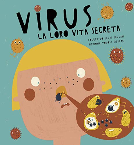 Virus. La Loro Vita Segreta. Ediz. A Colori