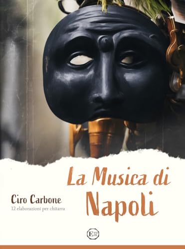 La Musica Di Napoli. 12 Elaborazioni Per Chitarra