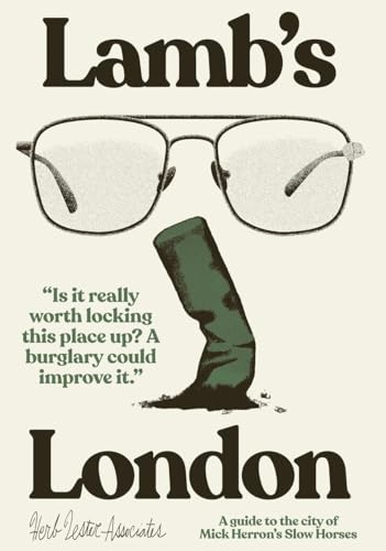 Lamb'S London: A Guide To The City Of Mick Herron'S Slow Horses