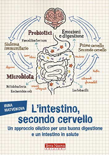 L'Intestino, Secondo Cervello. Un Approccio Olistico Per Una Buona Digestione E Un Intestino In Salute