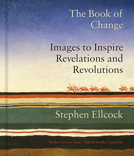 The Book Of Change: Images To Inspire Revelations And Revolutions