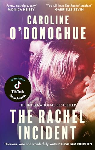 The Rachel Incident: The Hilarious Bestseller About Unexpected Love, Shortlisted For The Tiktok Book Awards - Book Of The Year (Uk & Ireland)