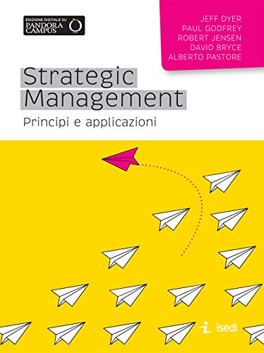 Strategic Management. Principi E Applicazioni