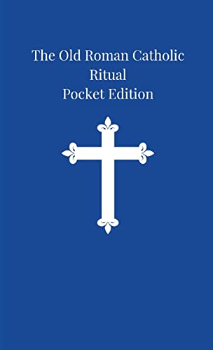 The Old Roman Catholic Ritual: Pocket Edition