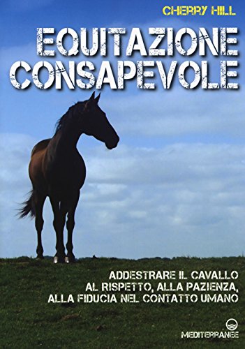 Equitazione Consapevole. Ediz. A Colori