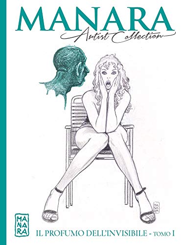 Manara Artist Collection 7 - Il Profumo Dell`Invisibile - Tomo I