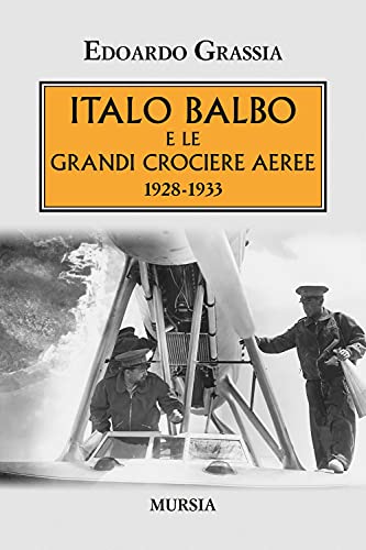 Italo Balbo E Le Grandi Crociere Aeree: 1928-1933