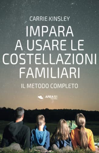 Impara A Usare Le Costellazioni Familiari: Il Metodo Completo