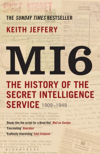 Mi6: The History Of The Secret Intelligence Service 1909-1949