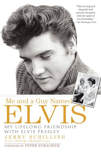 Me And A Guy Named Elvis: My Lifelong Friendship With Elvis Presley