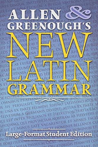 Allen And Greenough'S New Latin Grammar: Large-Format Student Edition
