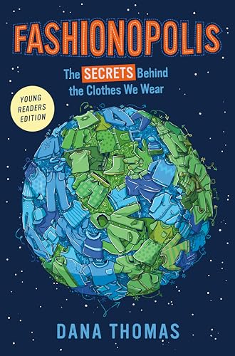 Fashionopolis (Young Readers Edition): The Secrets Behind The Clothes We Wear