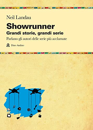 Showrunner. Grandi Storie, Grandi Serie