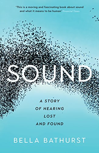 Sound: A Story Of Hearing Lost And Found