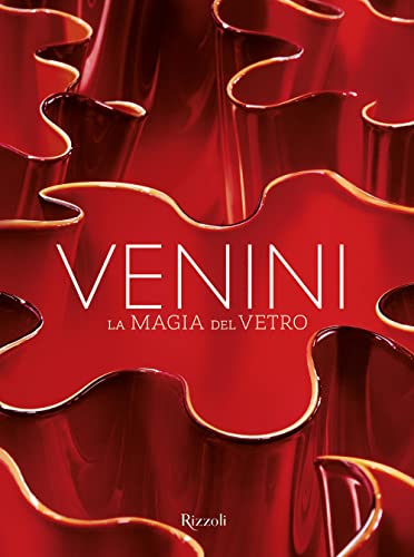 Venini. La Magia Del Vetro. Ediz. Illustrata