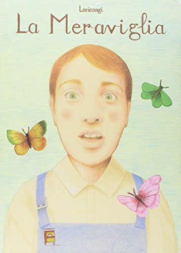 La Meraviglia. Ediz. Illustrata