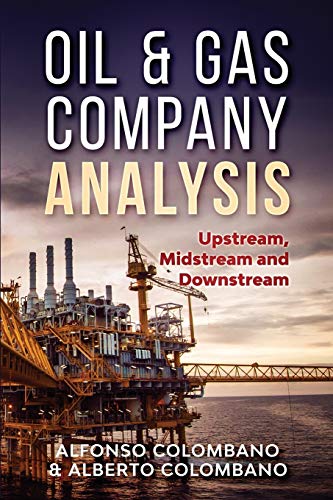 Oil & Gas Company Analysis: Upstream, Midstream And Downstream