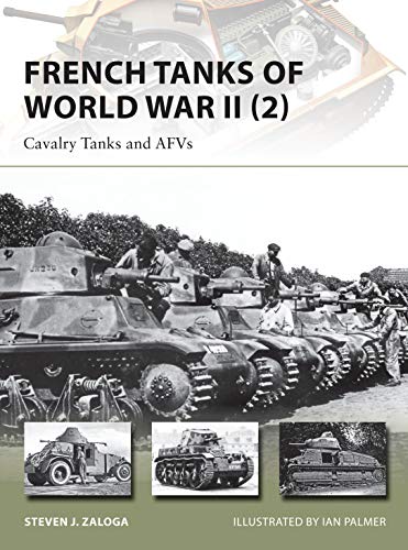 French Tanks Of World War Ii (2): Cavalry Tanks And Afvs