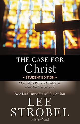 The Case For Christ: A Journalist'S Personal Investigation Of The Evidence For Jesus
