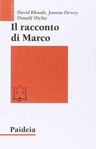 Il Racconto Di Marco. Introduzione Narratologica A Un Vangelo