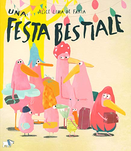 Una Festa Bestiale. Ediz. A Colori