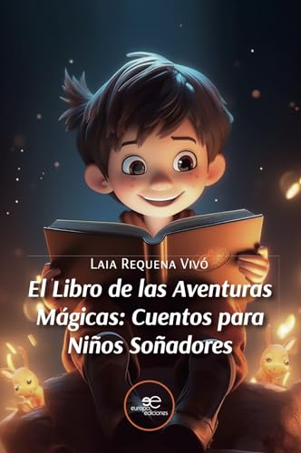 El Libro De Las Aventuras Mágicas. Cuentos Para Niños Soñadores