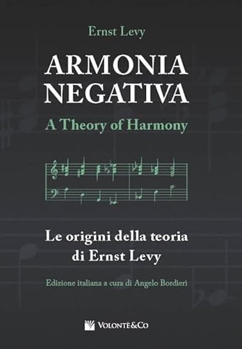 Armonia Negativa. Le Origini Della Teoria Di Ernst Levy