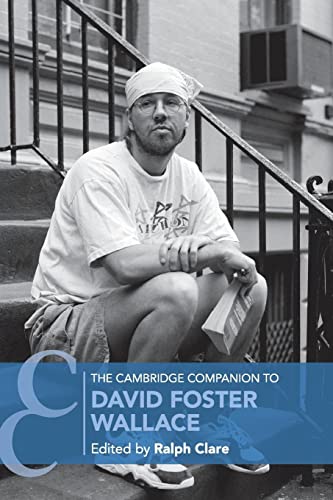 The Cambridge Companion To David Foster Wallace