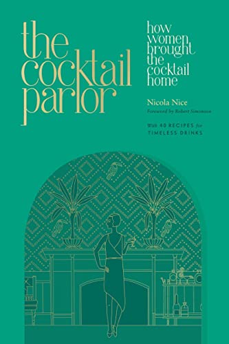 The Cocktail Parlor: How Women Brought The Cocktail Home