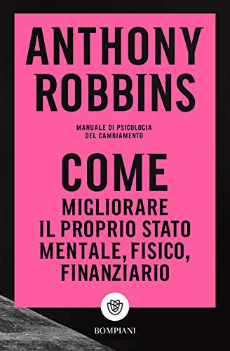 Come Migliorare Il Proprio Stato Mentale, Fisico E Finanziario