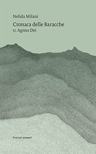 Cronaca Delle Baracche Ii: Agnus Dei: Vol. 2